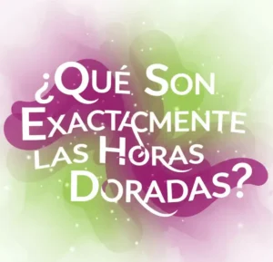 ¿Qué Son Exactamente las Horas Doradas
