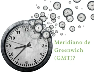 ¿Qué es la Meridiano de Greenwich (GMT)